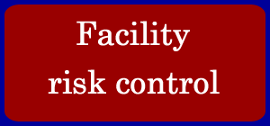 Facility risk control
